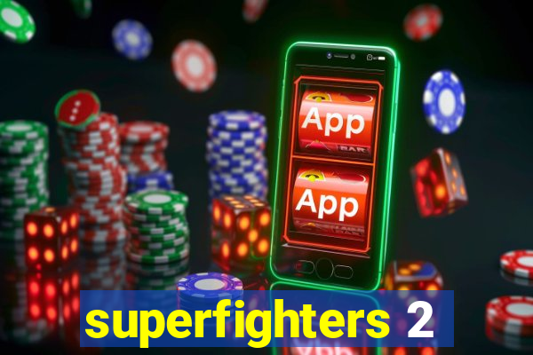 superfighters 2